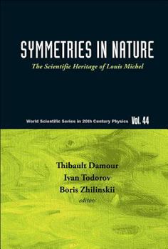 Symmetries in Nature: The Scientific Heritage of Louis Michel