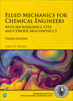 Paperback Fluid Mechanics for Chemical Engineers: With Microfluidics, Cfd, and Comsol Multiphysics 5 Book