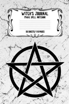 Witch's Journal Magic Spell Notebook 55 Sheets/110 Pages: Witchcraft Logbook Notebook Keep Track Of Your Ritual Spells Perfect Gift For Wicca Casters, Magic Casters, Halloween Spell Book Summoners