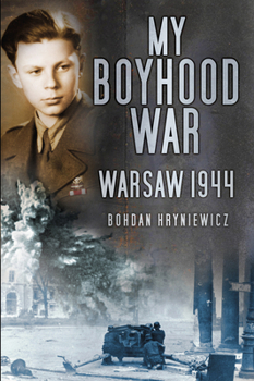 Paperback My Boyhood War: Warsaw 1944 Book