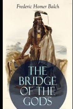 Paperback The Bridge of the Gods Illustrated Book