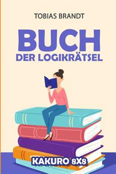 Paperback Buch der Logikrätsel: Kakuro 8x8 [German] Book