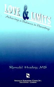 Love And Limits: ACHIEVING A BALANCE IN PARENTING