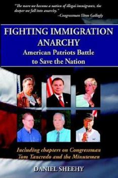 Hardcover Fighting Immigration Anarchy: American Patriots Battle to Save the Nation Book