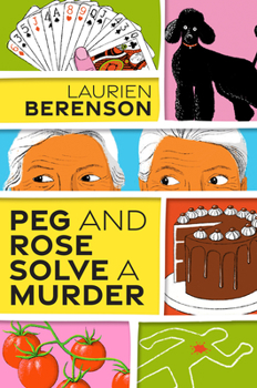 Hardcover Peg and Rose Solve a Murder: A Charming and Humorous Cozy Mystery Book