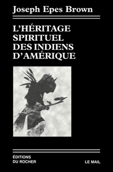 Paperback L'Héritage spirituel des Indiens d'Amérique [French] Book