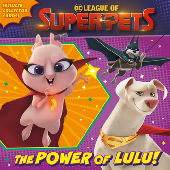Paperback The Power of Lulu! (DC League of Super-Pets Movie): Includes Collector Cards! Book