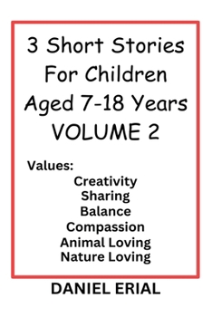3 Short Stories For Children Aged 7-18 Years VOLUME 2