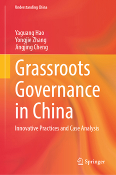 Hardcover Grassroots Governance in China: Innovative Practices and Case Analysis Book
