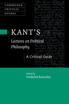 Kant's Lectures on Political Philosophy: A Critical Guide