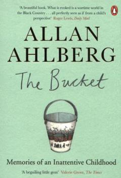 Paperback The Bucket: Memories of an Inattentive Childhood Book