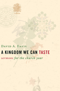 Paperback A Kingdom We Can Taste: Sermons for the Church Year Book
