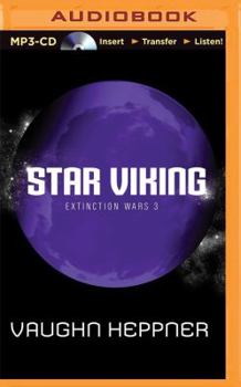 Star Viking - Book #3 of the Extinction Wars