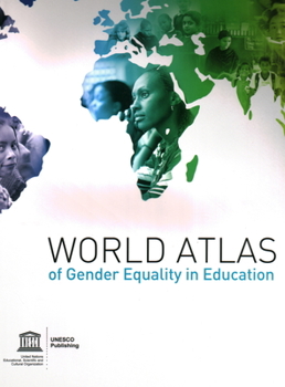 Paperback World Atlas of Gender Equality in Education: UNESCO Reference Works Series Book