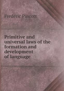 Paperback Primitive and universal laws of the formation and development of language Book