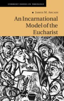 An Incarnational Model of the Eucharist - Book  of the Current Issues in Theology