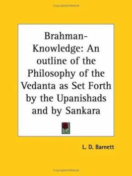 Paperback Brahman-Knowledge: An outline of the Philosophy of the Vedanta as Set Forth by the Upanishads and by Sankara Book