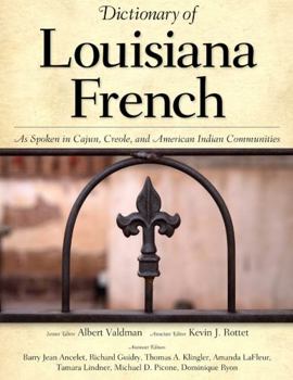 Hardcover Dictionary of Louisiana French: As Spoken in Cajun, Creole, and American Indian Communities Book