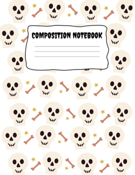 Composition Notebook: Skull and Bones Halloween Gloss Soft Paperback Cover 8.5 x 11in/120 Pages - Black Lined Wide Ruled Paperback - For All ... Workbook (Halloween Composition Notebook)
