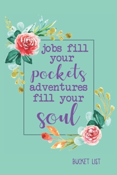 Paperback Bucket List: Jobs Fill Your Pockets, Adventures Fill Your Soul Couples Travel Bucket List Book