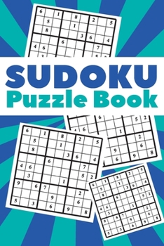 Sudoku Puzzle Book: Best sudoku puzzle to spend time being a sudoku master. Best gift idea for your mom and dad.