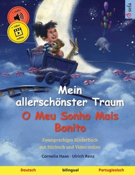 Paperback Mein allerschönster Traum - O Meu Sonho Mais Bonito (Deutsch - Portugiesisch): Zweisprachiges Kinderbuch, mit Hörbuch und Video online [German] Book