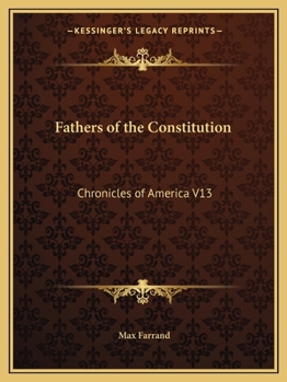 Paperback Fathers of the Constitution: Chronicles of America V13 Book