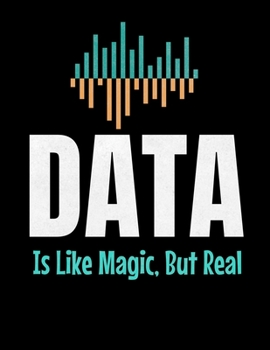 Data Is Like Magic But Real: Daily Planner 2020 | Gift For Computer Data Science Related People.