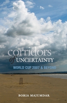 Paperback Corridors Of Uncertainty: World Cup 2007 & Beyond Book