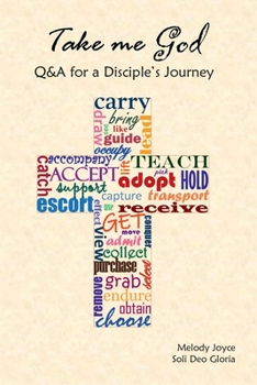 Paperback Take me God: Q&A for a Disciple's Journey Book