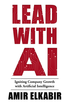 Hardcover Lead With AI: Igniting Company Growth with Artificial Intelligence Book