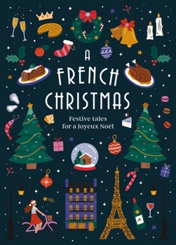 A French Christmas: Festive Tales for a Joyeux Noël