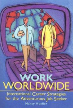 Paperback Work Worldwide: International Career Strategies for the Adventurous Job Seeker Book