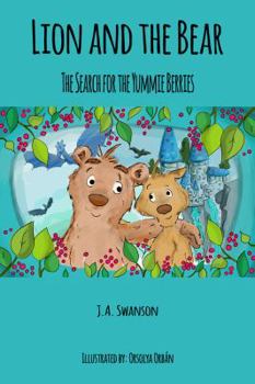 Paperback Lion And The Bear: The Search For The Yummie Berries Book