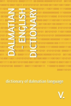 Paperback Dalmatian - English Dictionary: dictionary of dalmatian language Book