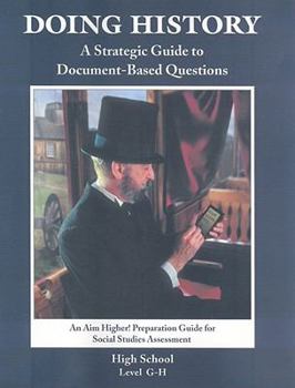 Paperback Doing History High School, Level G-H: A Strategic Guide to Document-Based Questions Book