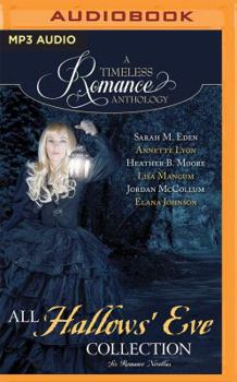 A Timeless Romance Anthology: All Hallows' Eve - Book  of the A Timeless Romance Anthology