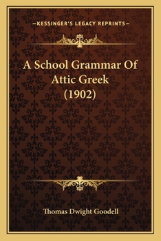 Paperback A School Grammar Of Attic Greek (1902) Book