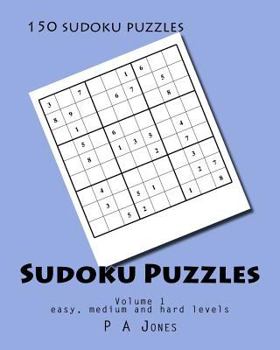 Paperback Sudoku Puzzles 1: 150 sudoku puzzles in easy, medium and hard Book