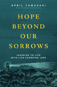 Paperback Hope Beyond Our Sorrows: Learning to Live with Life-Changing Loss Book
