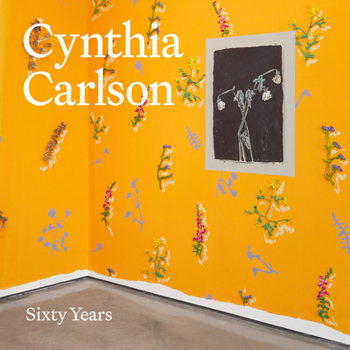 Hardcover Cynthia Carlson: Sixty Years Book