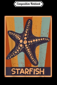 Composition Notebook: Beach 70s Vintage Starfishes Art Outfit Gift Retro Starfish  Journal/Notebook Blank Lined Ruled 6x9 100 Pages