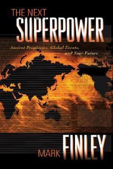 Hardcover The Next Superpower: Ancient Prophecies, Global Events, and Your Future Book