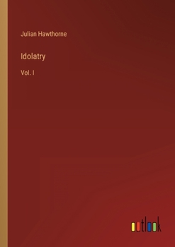 Paperback Idolatry: Vol. I Book