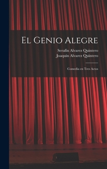 Hardcover El genio alegre: Comedia en tres actos [Spanish] Book