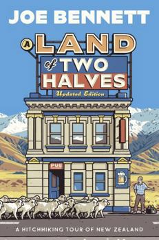 A Land of Two Halves: An Accidental Tour of New Zealand