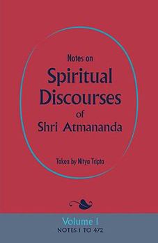 Paperback Notes on Spiritual Discourses of Shri Atmananda: Volume 1 Book