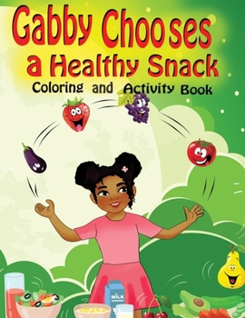 Paperback Gabby Chooses a Healthy Snack Coloring and Activity Book