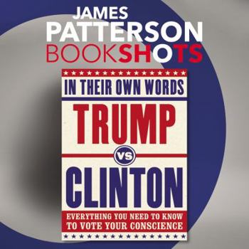 Audio CD Trump vs. Clinton Lib/E: In Their Own Words: Everything You Need to Know to Vote Your Conscience Book