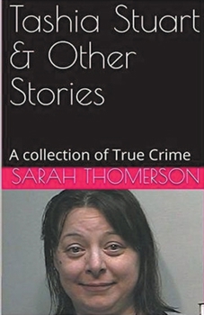 Paperback Tashia Stuart & Other Stories A Collection of True Crime Book